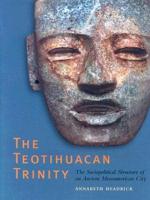 The Teotihuacan Trinity