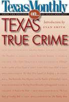 Texas Monthly On-- Texas True Crime