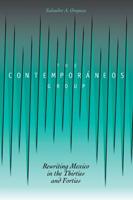 The Contemporaneos Group: Rewriting Mexico in the Thirties and Forties