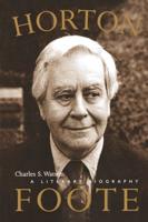 Horton Foote: A Literary Biography