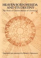 Heaven Born Merida and Its Destiny: The Book of Chilam Balam of Chumayel