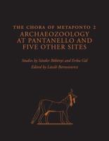 The Chora of Metaponto. 2 Archaeozoology at Pantanello and Five Other Sites