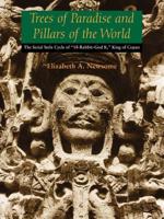 Trees of Paradise and Pillars of the World: The Serial Stelae Cycle of "18-Rabbit-God K," King of Copan