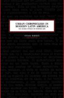 Urban Chroniclers in Modern Latin America