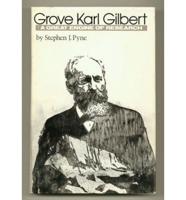 Grove Karl Gilbert, a Great Engine of Research
