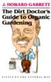 The Dirt Doctor's Guide to Organic Gardening