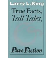 True Facts, Tall Tales and Pure Fiction