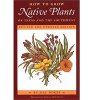 How to Grow Native Plants of Texas and the Southwest