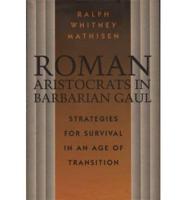 Roman Aristocrats in Barbarian Gaul