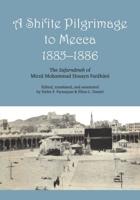 A Shi'ite Pilgrimage to Mecca, 1885-1886
