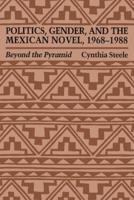 Politics, Gender, and the Mexican Novel, 1968-1988