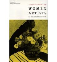 An Encyclopedia of Women Artists of the American West