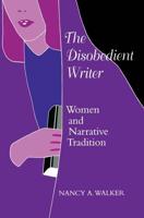 The Disobedient Writer: Women and Narrative Tradition