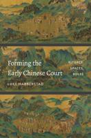 Forming the Early Chinese Court Forming the Early Chinese Court