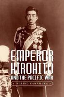 Emperor Hirohito and the Pacific War. Emperor Hirohito and the Pacific War