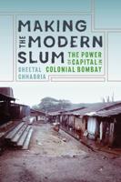 Making the Modern Slum Making the Modern Slum