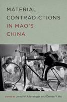 Material Contradictions in Mao's China