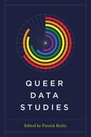 Queer Data Studies. Queer Data Studies