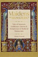 Maidens or Monsters?