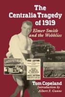 The Centralia Tragedy of 1919 The Centralia Tragedy of 1919