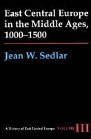 East Central Europe in the Middle Ages, 1000-1500