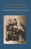 Gender and Assimilation in Modern Jewish History Gender and Assimilation in Modern Jewish History