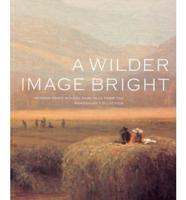 A Wilder Image Bright