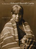 The Many Faces of Edward Sherriff Curtis