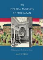 The Imperial Museums of Meiji Japan