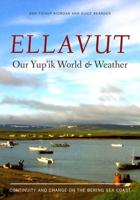 Ellavut, Our Yup'ik World & Weather