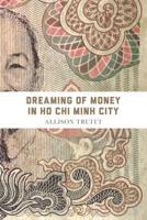 Dreaming of Money in Ho Chi Minh City