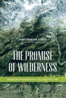 The Promise of Wilderness The Promise of Wilderness