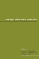 The Limits of the Rule of Law in China. The Limits of the Rule of Law in China