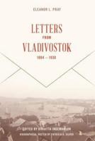 Letters from Vladivostock, 1894-1930. Letters from Vladivostock, 1894-1930