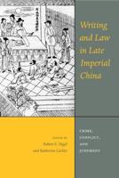 Writing and Law in Late Imperial China Writing and Law in Late Imperial China