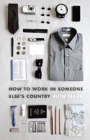 How to Work in Someone Else's Country. How to Work in Someone Else's Country