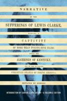 Narrative of the Sufferings of Lewis Clarke. Narrative of the Sufferings of Lewis Clarke