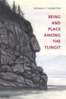 Being and Place Among the Tlingit. Being and Place Among the Tlingit