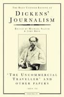 The Dent Uniform Edition of Dickens' Journalism. Vol. 4 Uncommercial Traveller and Other Papers, 1859-70