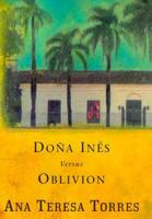 Doña Inés Versus Oblivion