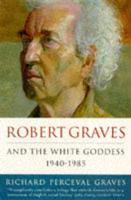 Robert Graves and the White Goddess, 1940-85