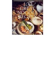 100 Great Noodle Recipes