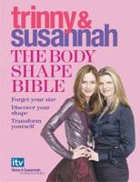 Trinny & Susannah - The Body Shape Bible