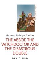 The Abbot, the Witchdoctor and the Disastrous Double