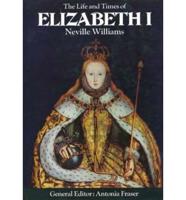The Life and Times of Elizabeth I