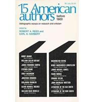 Fifteen American Authors Before 1900;