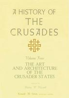 A History of the Crusades, Volume IV: The Art and Architecture of the Crusader States