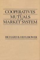 Cooperatives and Mutuals in the Market System