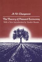 A.V. Chayanov on the Theory of Peasant Economy