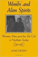 Wombs and Alien Spirits: Women, Men, and the Zar Cult in Northern Sudan